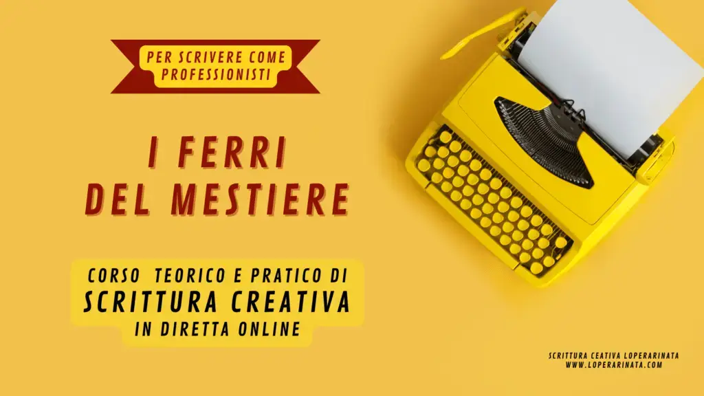 SCRITTURA CREATIVA - CORSO IN DIRETTA ONLINE I FERRI DEL MESTIERE