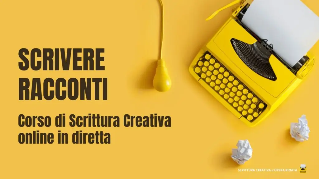 Scrivere Racconti-Corso di Scrittura Creativa online in diretta. Scrittura Creativa L'Opera Rinata.