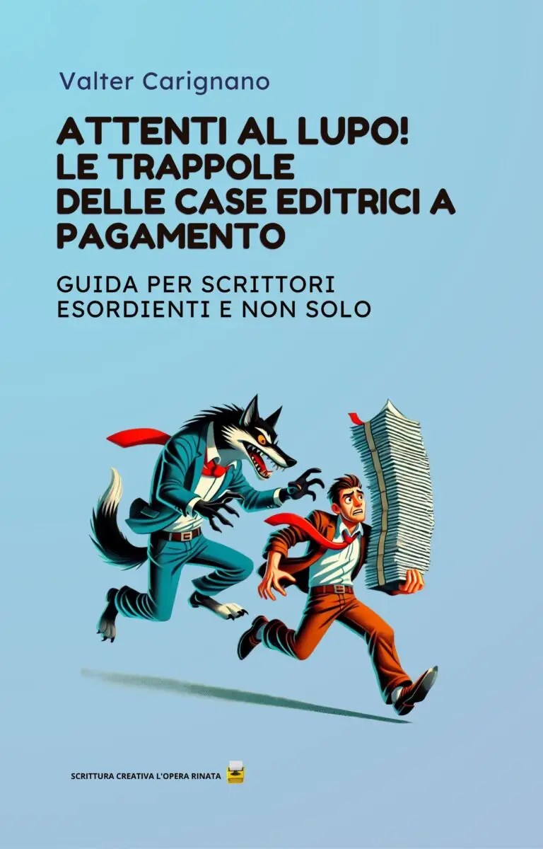 LE TRAPPOLE DELLE CASE EDITRICI A PAGAMENTO.- SCRITTURA CREATIVA. Scrittura Creativa L'Opera Rinata