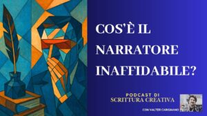 Cos'è il narratore inaffidabile - Scrittura Creativa Blog - Valter Carignano