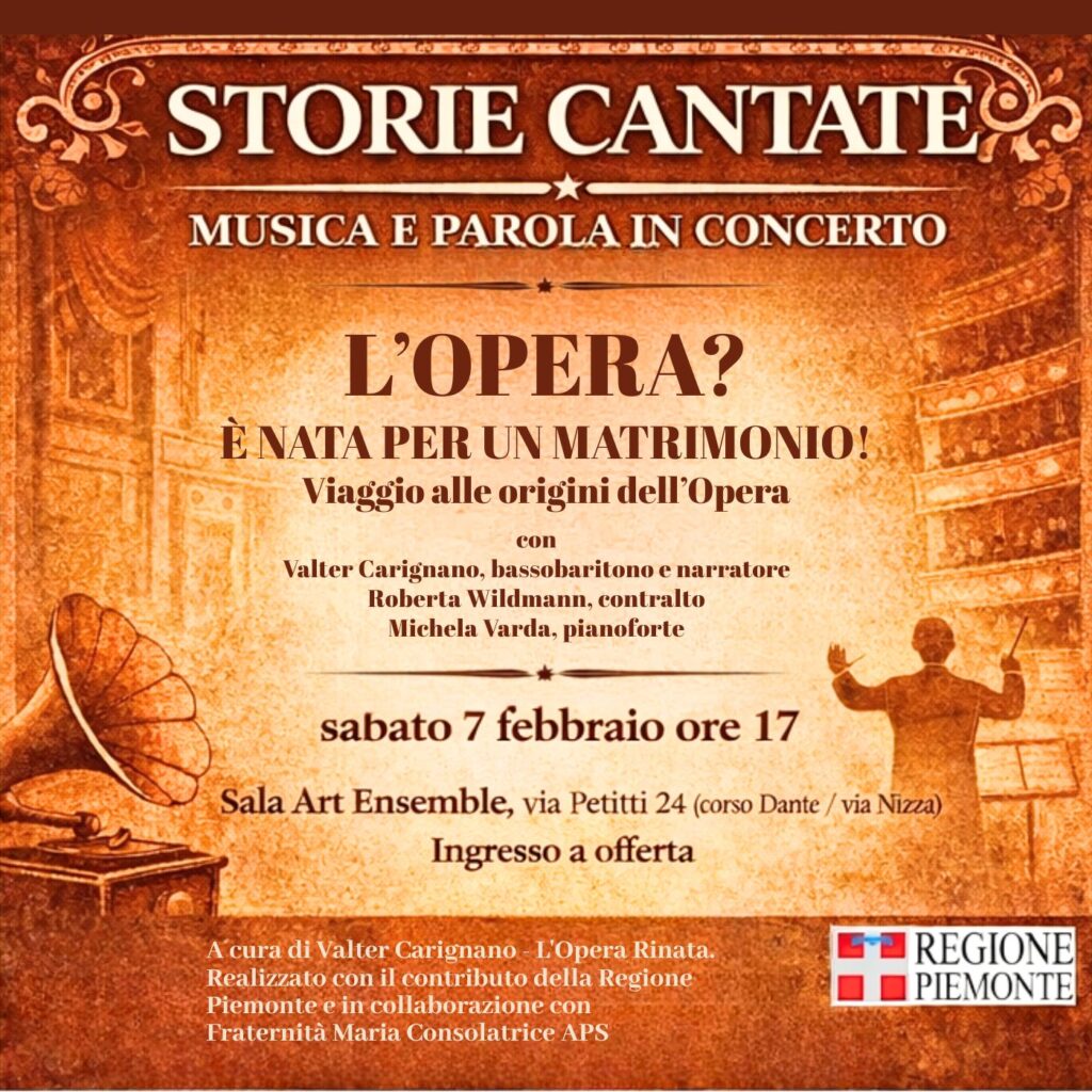 Stagione STORIE CANTATE-Viaggi nella grande storia dell'Opera Torino 7 febbraio 2026. cura di Valter Carignano - L'Opera Rinata