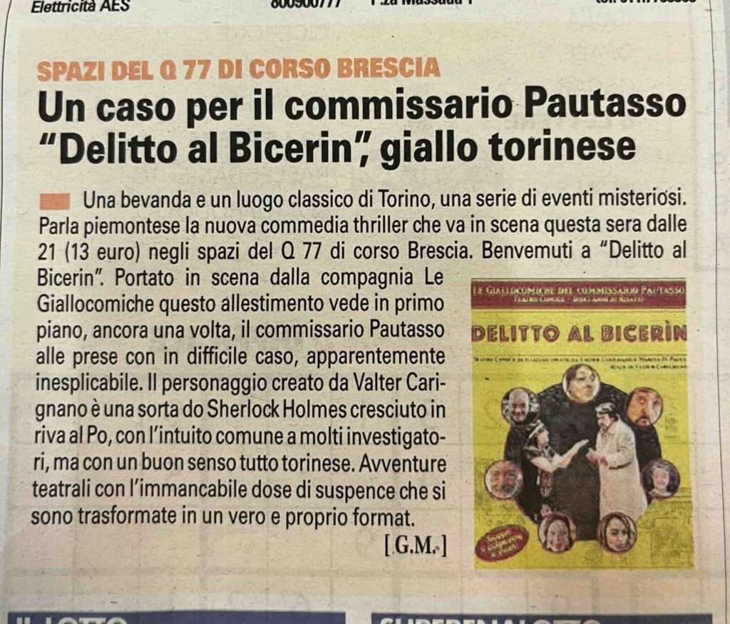 La Stampa di Torino segnala con un articolo lo spettacolo DELITTO AL BICERIN della serie LE GIALLOCOMICHE DEL COMMISSARIO PAUTASSO, teatro comico.